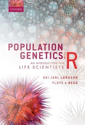 Population Genetics with R: An Introduction for Life Scientists by Láruson, Áki Jarl