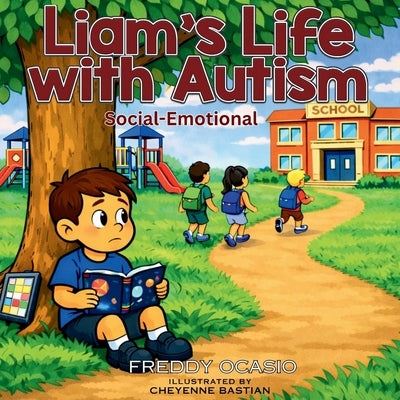 Liam's Life with Autism, Social-Emotional by Bastian, Cheyenne