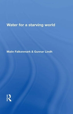 Water for a Starving World by Falkenmark, Malin