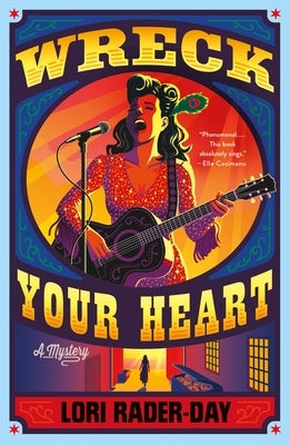 Wreck Your Heart: A Mystery by Rader-Day, Lori