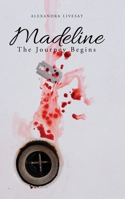 Madeline: The Journey Begins by Alexandra Livesay
