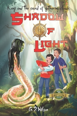 Shadow of Light: Kenji and the Sword of Gathering Clouds by Wilson, G. D.