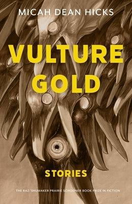 Vulture Gold: Stories by Hicks, Micah Dean
