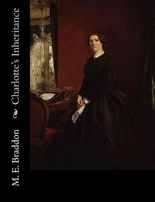Charlotte's Inheritance by M. E. Braddon