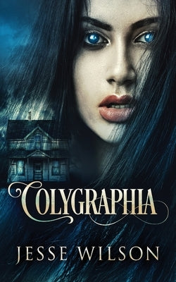 Colygraphia by Wilson, Jesse