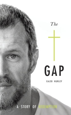 The Gap by Hurley, Caleb