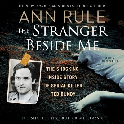 The Stranger Beside Me: Ted Bundy: The Shocking Inside Story by Rule, Ann