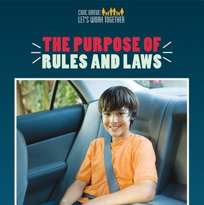 The Purpose of Rules and Laws by Turner, Joshua