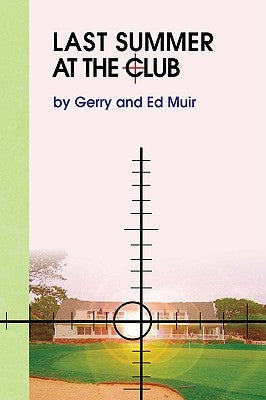 Last Summer at the Club by Gerry and Ed Muir, And Ed Muir