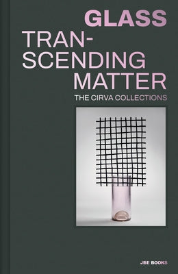 Glass: Transcending Matter by Colodiet, Stanislas