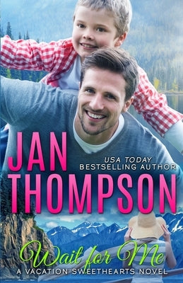 Wait for Me: Family Love Story in Alaska... A Christian Romance Novel with Suspense by Thompson, Jan