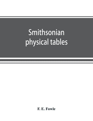 Smithsonian physical tables by E. Fowle, F.