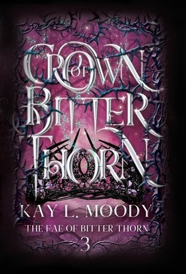 Crown of Bitter Thorn by Moody, Kay L.