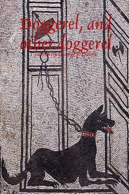 Doggerel, and other doggerel by Dance, George J.