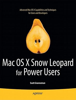 Mac OS X Snow Leopard for Power Users by Granneman, Scott