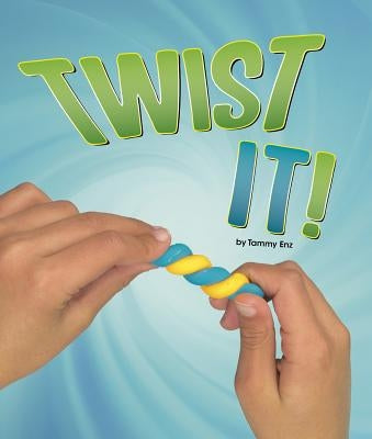 Twist It! by Enz, Tammy