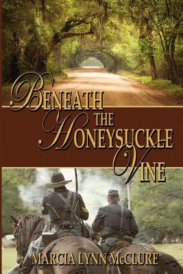 Beneath the Honeysuckle Vine by McClure, Marcia Lynn