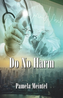 Do No Harm by Meintel, Pamela