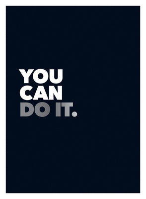 You Can Do It: Positive Quotes and Affirmations for Encouragement by Summersdale