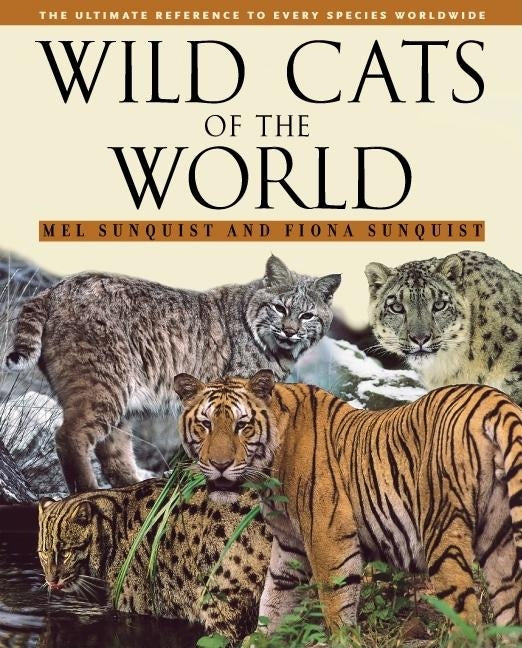 Wild Cats of the World by Sunquist, Mel
