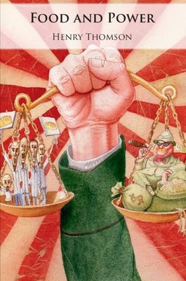 Food and Power: Regime Type, Agricultural Policy, and Political Stability by Thomson, Henry