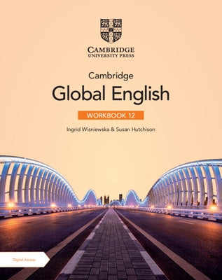 Cambridge Global English Workbook 12 with Digital Access (2 Years) by Wisniewska, Ingrid