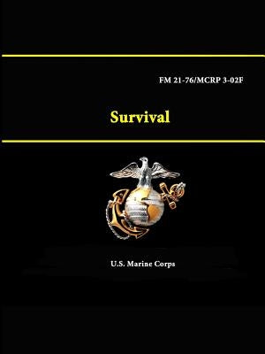 Survival - FM 21-76/MCRP 3-02F by Corps, U. S. Marine