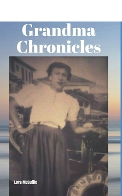 Grandma Chronicles by McDuffie, Lora