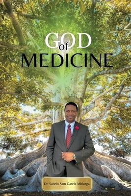 God of Medicine by Gasela Mhlanga, Sabelo Sam