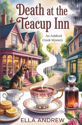 Death at the Teacup Inn by Andrew, Ella