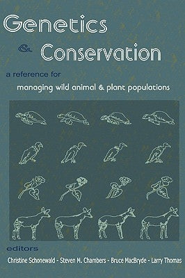 Genetics and Conservation: A Reference for Managing Wild Animal and Plant Populations by Schonewald, Christine M.