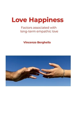 Love Happiness: Factors associated with long-term empathic love by Berghella, Vincenzo