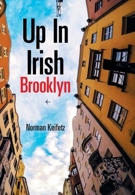 Up in Irish Brooklyn by Keifetz, Norman