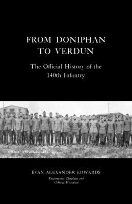 From Doniphan to Verdun: The Official History of the 140th Infantry by Edwards, Evan Alexander