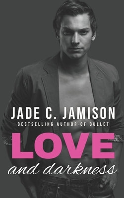 Love and Darkness by Jamison, Jade C.