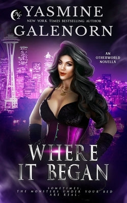 Where It Began: An Otherworld Novella by Galenorn, Yasmine