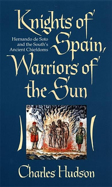 Knights of Spain, Warriors of the Sun: Knights of Spain, Warriors of the Sun by Hudson, Charles