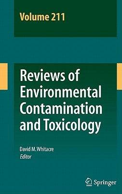 Reviews of Environmental Contamination and Toxicology Volume 211 by Whitacre, David M.