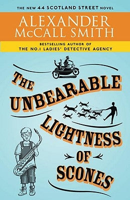 The Unbearable Lightness of Scones: 44 Scotland Street Series (5) by McCall Smith, Alexander