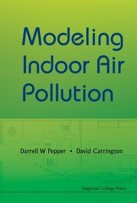 Modeling Indoor Air Pollution by Pepper, Darrell W.