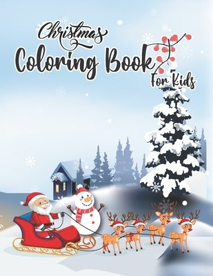 Christmas Coloring Book for Kids: Perfect Coloring Book on Christmas Eve for Kids Toddlers Young Boys and Girls by Publication, Darko-Chamber