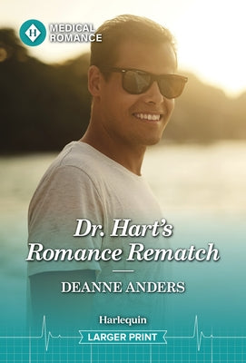 Dr. Hart's Romance Rematch by Anders, Deanne