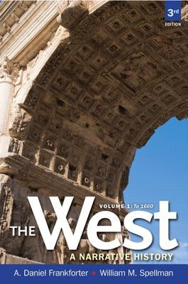 The West: A Narrative History to 1660, Volume 1 by Frankforter, A. Daniel