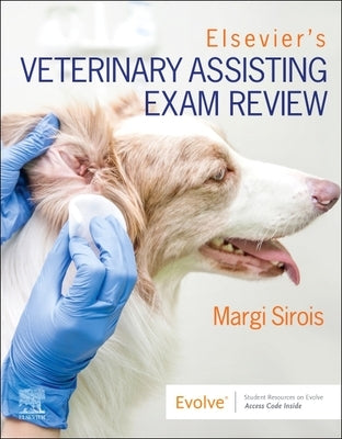Elsevier's Veterinary Assisting Exam Review by Sirois, Margi