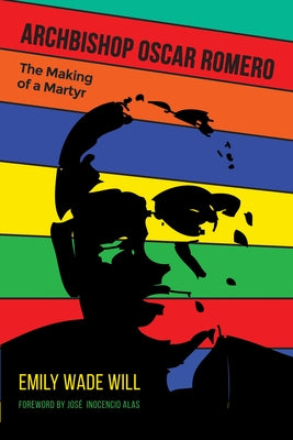 Archbishop Oscar Romero by Will, Emily Wade