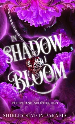 In Shadow I Bloom by Siaton, Shirley