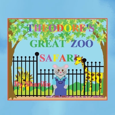 Theodore's Great Zoo Safari by Sharilin