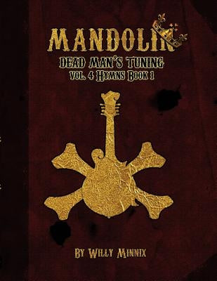 Mandolin Dead Man's Tuning Vol. 4 Hymns by Minnix, Willy