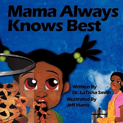 Mama Always Knows Best by Smith, Latisha