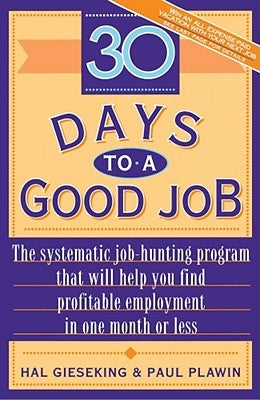 Thirty Days to a Good Job by Gieseking, Hal